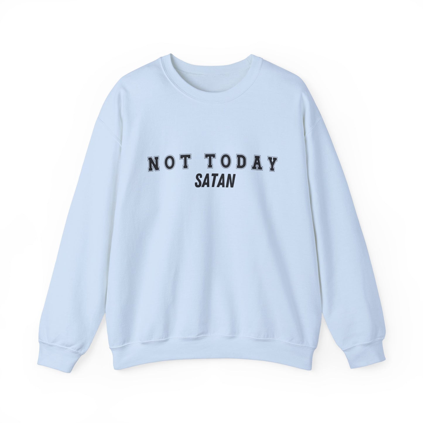 Not Today Satan Heavy Blend™ Crewneck Sweatshirt