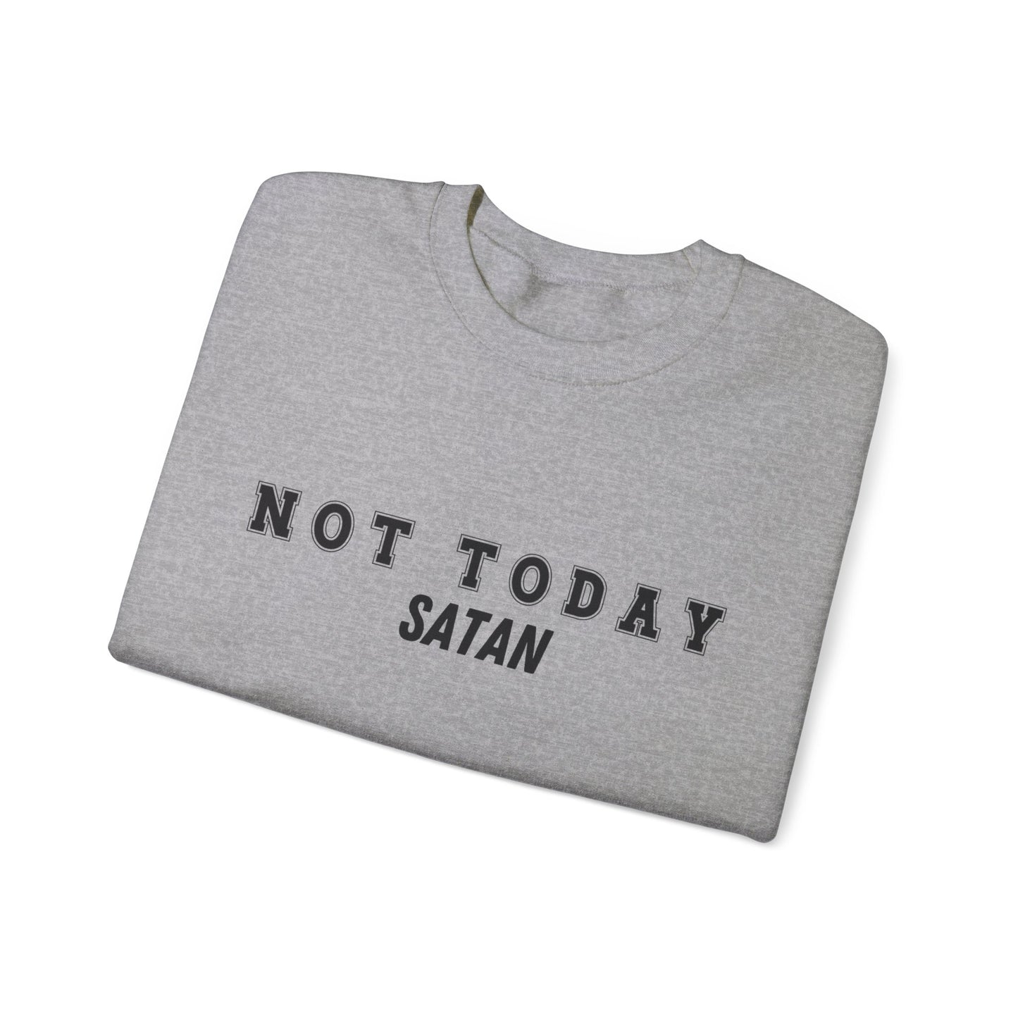 Not Today Satan Heavy Blend™ Crewneck Sweatshirt